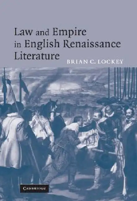 Buy Law and Empire in English Renaissance Literature (English, Brian C. Lockey) — BookShops.in