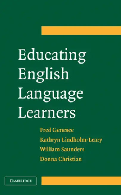Buy Educating English Language Learners (English, Fred Genesee | Kathryn Lindholm-Leary | Bill Saunders) — BookShops.in