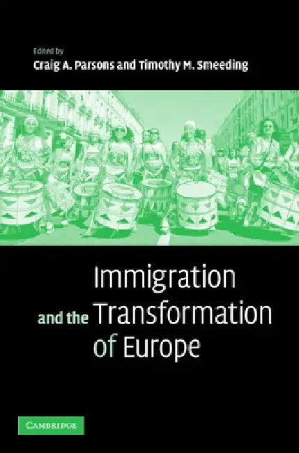 Immigration and the Transformation of Europe (English, Craig A. Parsons | Timothy M. Smeeding)