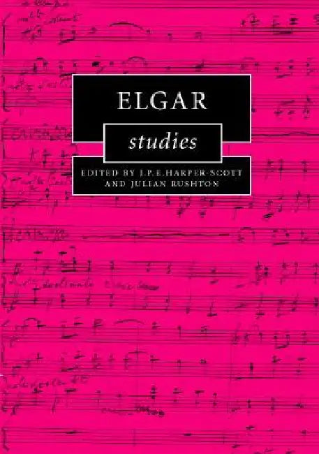 Buy Elgar Studies (English, J. P. E. Harper-Scott | Julian Rushton) — BookShops.in