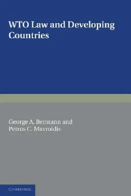 Buy WTO Law and Developing Countries | by George A. Bermann | Petros C. Mavroidis | Cambridge University Press | by George A. Bermann | Petros C. Mavroidis | Cambridge University Press | by George A. Bermann | Petros C. Mavroidis | Cambridge University Press | by George A. Bermann | Petros C. Mavroidis | Cambridge University Press | by George A. Bermann | Petros C. Mavroidis | Cambridge University Press | by George A. Bermann | Petros C. Mavroidis | Cambridge University Press | by George A. Bermann — BookShops.in