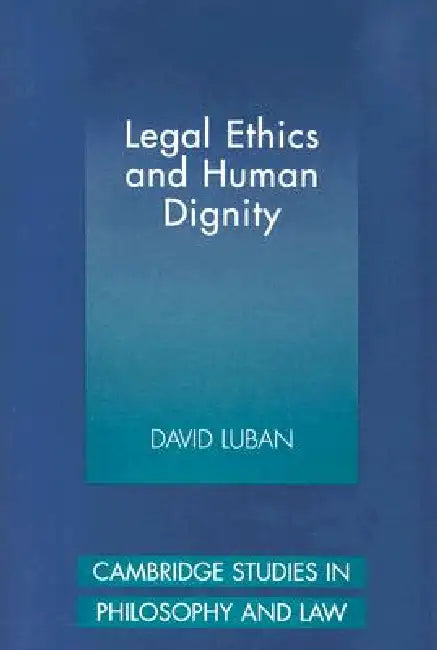 Buy Legal Ethics and Human Dignity | by David Luban | Cambridge University Press | by David Luban | Cambridge University Press | by David Luban | Cambridge University Press | by David Luban | Cambridge University Press | by David Luban | Cambridge University Press | by David Luban | Cambridge University Press | by David Luban | Cambridge University Press | by David Luban | Cambridge University Press | by David Luban | Cambridge University Press | by David Luban | Cambridge University Press | by Davi — BookShops.in