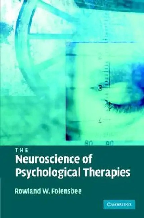 The Neuroscience of Psychological Therapies – Rowland Folensbee view 2