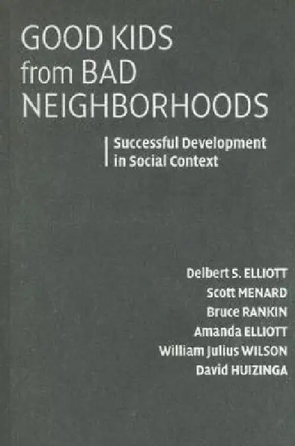 Buy Good Kids from Bad Neighborhoods (English, Delbert S. Elliott | Scott Menard | Bruce Rankin) — BookShops.in
