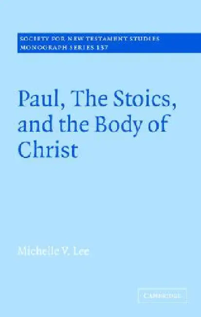 Buy Paul, the Stoics, and the Body of Christ (English, Michelle V. Lee) — BookShops.in