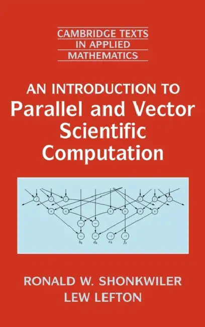 An Introduction to Parallel and Vector Scientific Computation (English, Ronald W. Shonkwiler | Lew Lefton | M. J. Ablowitz)