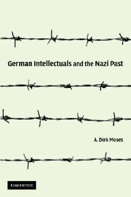 Buy German Intellectuals and the Nazi Past (English, A. Dirk Moses) — BookShops.in