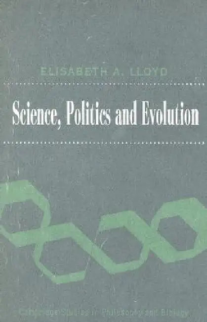 Buy Science, Politics, and Evolution (English, Elisabeth A. Lloyd) — BookShops.in