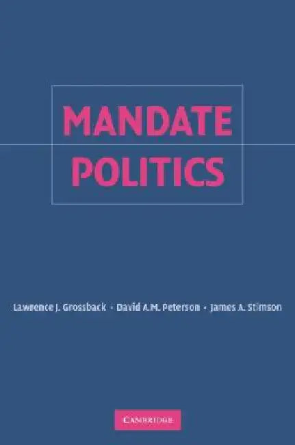Buy Mandate Politics (English, Lawrence J. Grossback | David A. M. Peterson | James A. Stimson) — BookShops.in