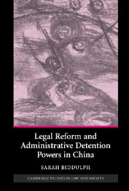 Buy Legal Reform and Administrative Detention Powers in China (English, Sarah Biddulph) — BookShops.in
