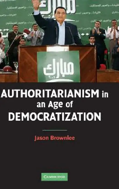 Authoritarianism in an Age of Democratization (English, Jason Brownlee)