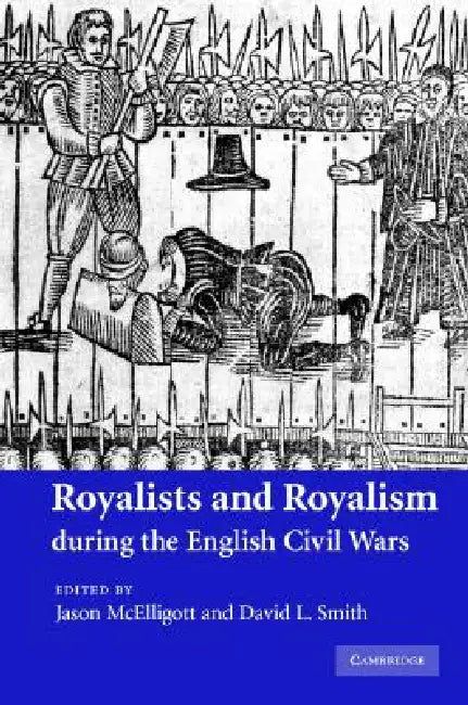Buy Royalists and Royalism during the English Civil Wars (English, Jason McElligott | David L. Smith) — BookShops.in