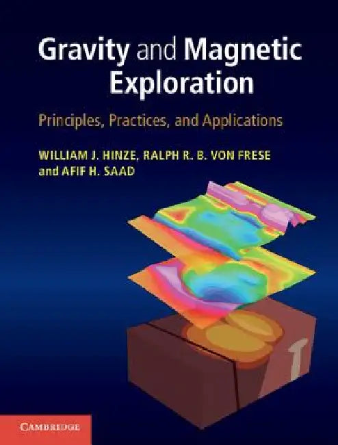 Gravity and Magnetic Exploration (English, William J. Hinze | Ralph R. B. Von Frese | Afif H. Saad)