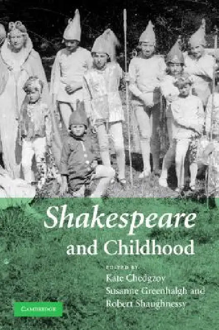 Buy Shakespeare and Childhood | by Kate Chedgzoy | Susanne Greenhalgh | Robert Shaughnessy | Cambridge University Press | by Kate Chedgzoy | Susanne Greenhalgh | Robert Shaughnessy | Cambridge University Press | by Kate Chedgzoy | Susanne Greenhalgh | Robert Shaughnessy | Cambridge University Press | by Kate Chedgzoy | Susanne Greenhalgh | Robert Shaughnessy | Cambridge University Press | by Kate Chedgzoy | Susanne Greenhalgh | Robert Shaughnessy | Cambridge University Press | by Kate Chedgzoy | Sus — BookShops.in