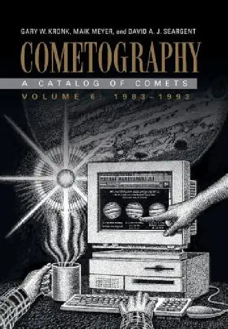 Buy Cometography (English, Gary W. Kronk | Maik Meyer | David A. J. Seargent) — BookShops.in