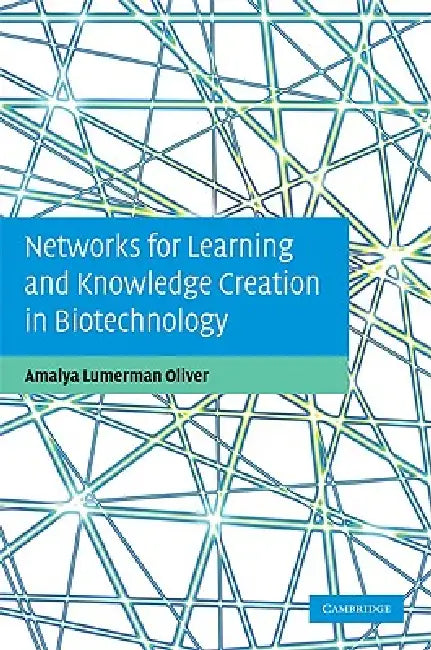 Buy Networks for Learning and Knowledge Creation in Biotechnology (English, Amalya Lumerman Oliver) — BookShops.in