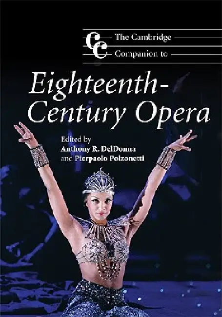 Buy The Cambridge Companion to Eighteenth-Century Opera (English, Anthony R. Deldonna | Pierpaolo Polzonetti) — BookShops.in