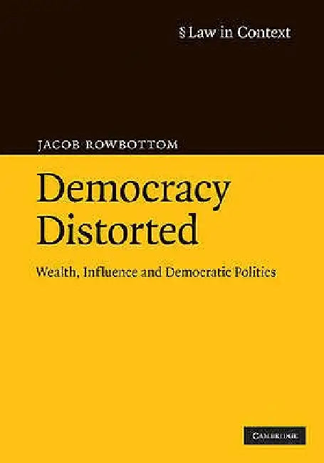 Buy Democracy Distorted (English, Jacob Rowbottom) — BookShops.in