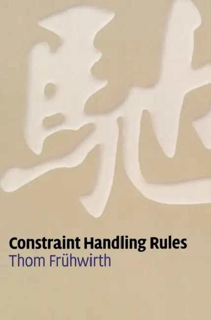 Constraint Handling Rules (English, Thom Frühwirth)
