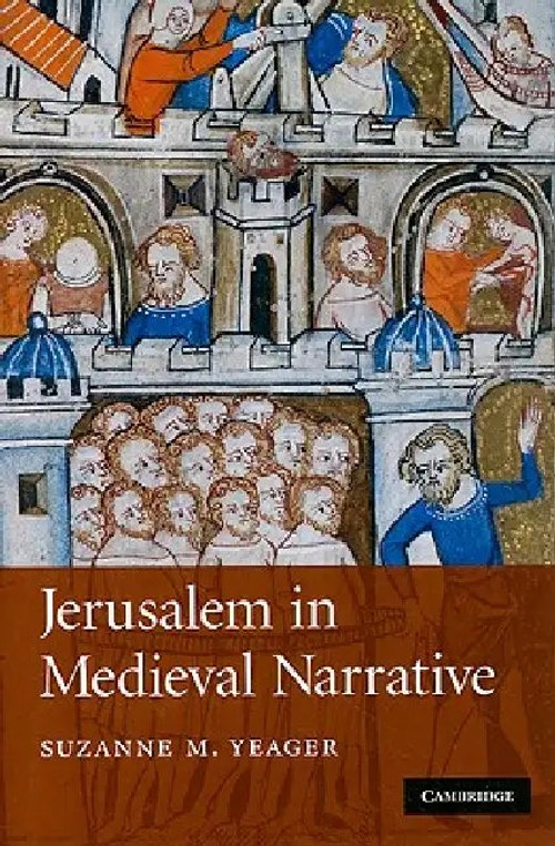 Jerusalem in Medieval Narrative – Suzanne M. Yeager view 2