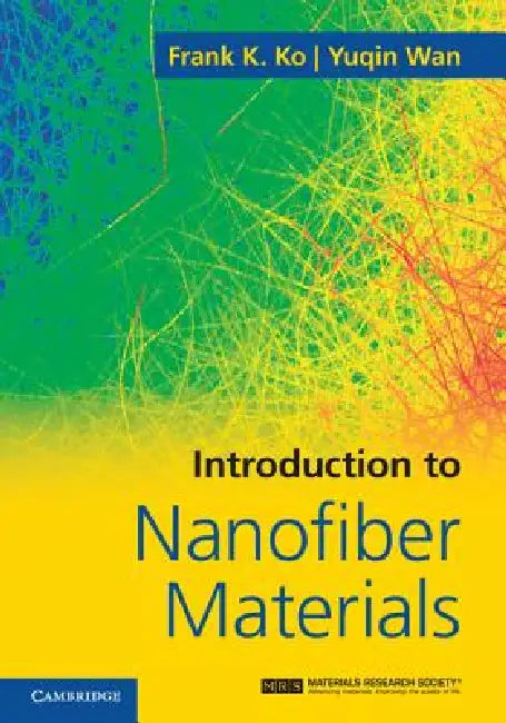 Buy Introduction to Nanofiber Materials (English, Frank K. Ko | Yuqin Wan) — BookShops.in