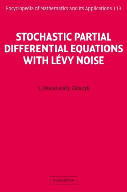 Stochastic Partial Differential Equations with Lévy Noise (English, S. Peszat | J. Zabczyk)
