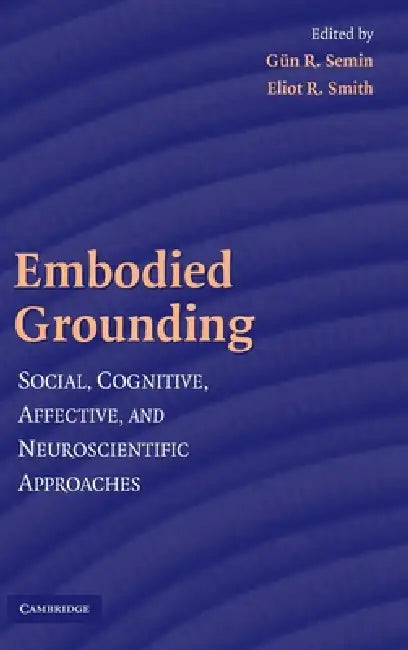 Buy Embodied Grounding (English, Gün R. Semin | Eliot R. Smith) — BookShops.in