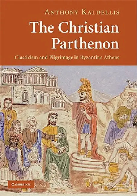 Buy The Christian Parthenon (English, Anthony Kaldellis) — BookShops.in