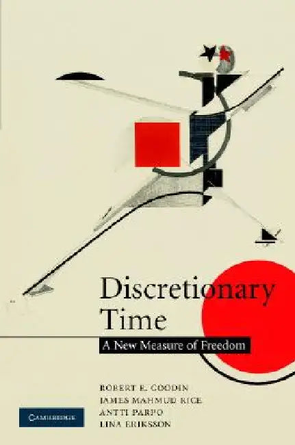 Buy Discretionary Time (English, Robert E. Goodin | James Mahmud Rice | Antti Parpo) — BookShops.in
