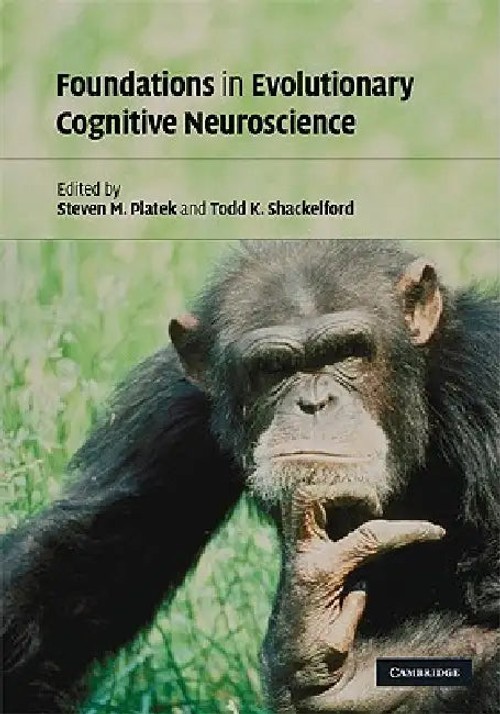Foundations in Evolutionary Cognitive Neuroscience – Steven M. Platek view 2