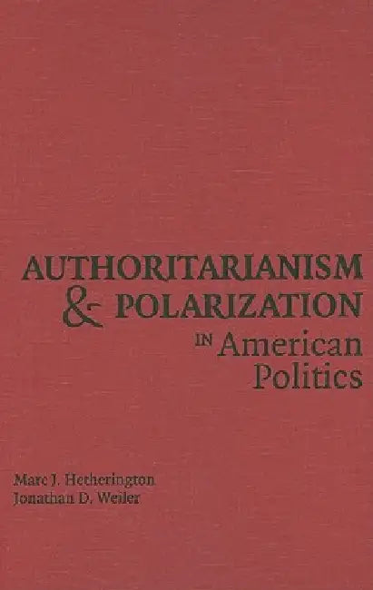 Authoritarianism and Polarization in American Politics (English, Marc J. Hetherington | Jonathan Weiler)