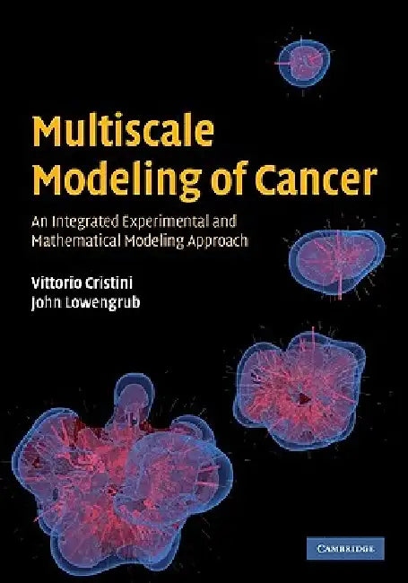 Buy Multiscale Modeling of Cancer (English, Vittorio Cristini | John Lowengrub) — BookShops.in