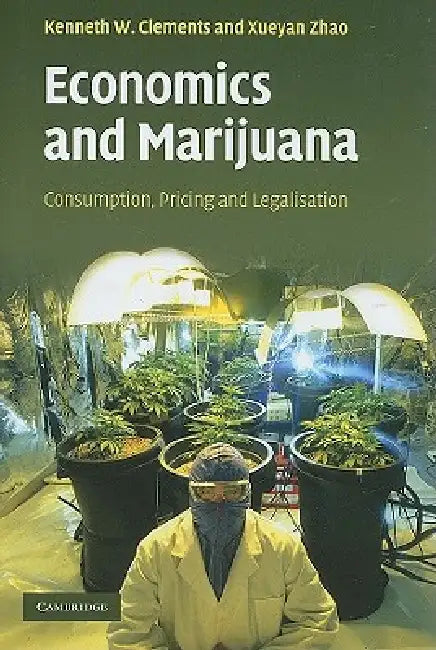 Buy Economics and Marijuana (English, Kenneth W. Clements | Xueyan Zhao) — BookShops.in
