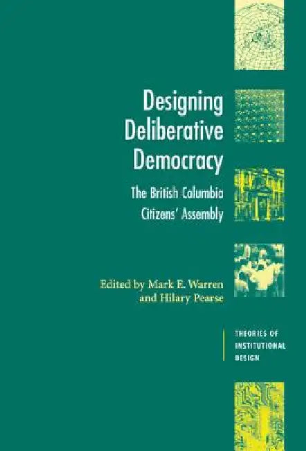 Buy Designing Deliberative Democracy (English, Mark E. Warren | Hilary Pearse) — BookShops.in