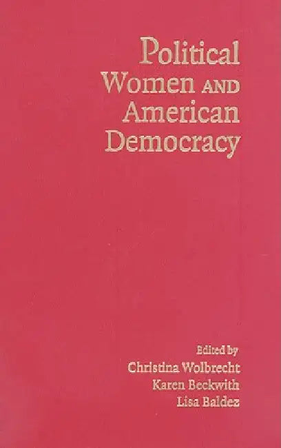Buy Political Women and American Democracy (English, Christina Wolbrecht | Karen Beckwith | Lisa Baldez) — BookShops.in