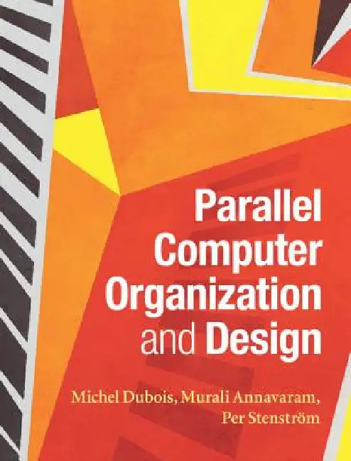 Buy Parallel Computer Organization and Design (English, Michel DuBois | Murali Annavaram | Per Stenström) — BookShops.in