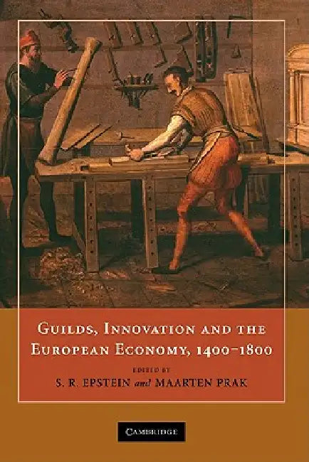 Buy Guilds, Innovation and the European Economy, 1400 1800 (English, Stephan R. Epstein | S. R. Epstein | Maarten Prak) — BookShops.in