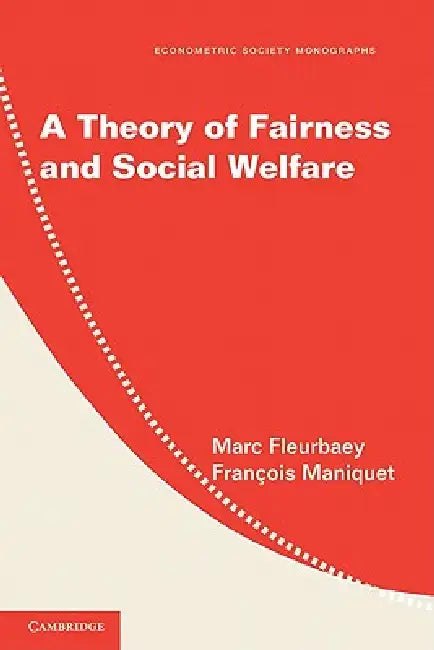 Buy A Theory of Fairness and Social Welfare (English, Marc Fleurbaey | Francois Maniquet) — BookShops.in