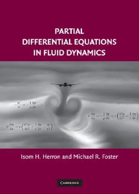 Buy Partial Differential Equations in Fluid Dynamics (English, Isom H. Herron | Michael R. Foster) — BookShops.in