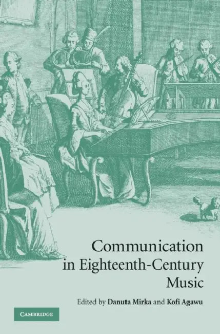 Buy Communication in Eighteenth-Century Music (English, Danuta Mirka | Kofi Agawu) — BookShops.in