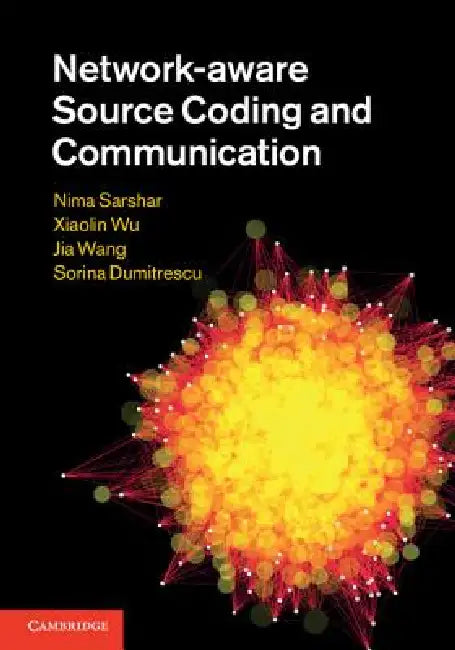 Buy Network-Aware Source Coding and Communication (English, Nima Sarshar | Xiaolin Wu | Jia Wang) — BookShops.in