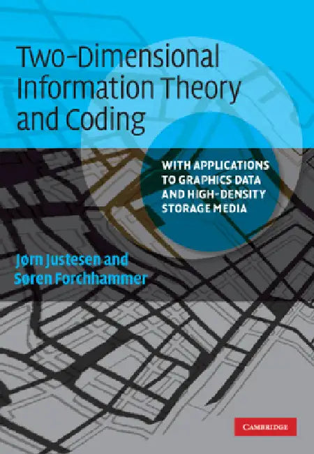 Two-Dimensional Information Theory and Coding (English, Jørn Justesen | Søren Forchhammer)