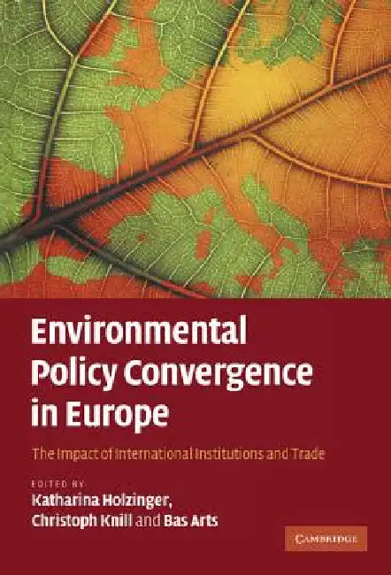 Buy Environmental Policy Convergence in Europe (English, Katharina Holzinger | Christoph Knill | Bas Arts) — BookShops.in