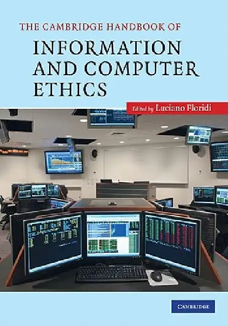 The Cambridge Handbook of Information and Computer Ethics (English, Luciano Floridi)