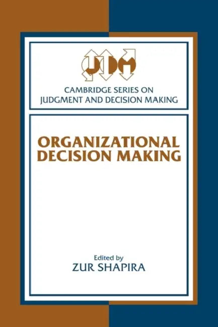 Buy Organizational Decision Making (English, Zur Shapira | Zur Shapira | Lola Lopes) — BookShops.in