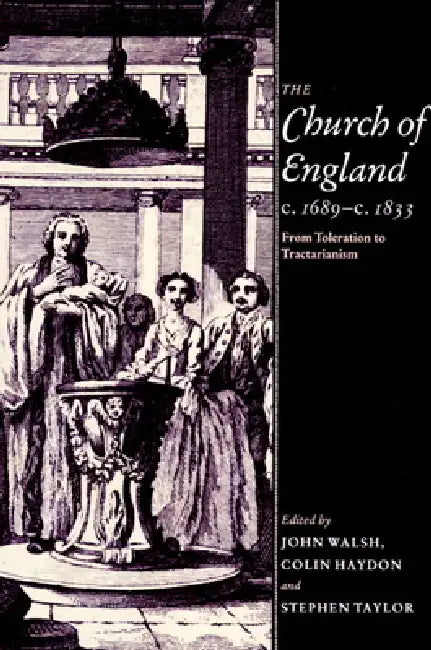 Buy The Church of England C.1689 C.1833 (English, John Walsh | Stephen Taylor | Colin Haydon) — BookShops.in