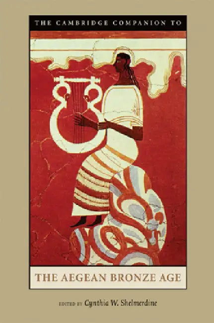 Buy The Cambridge Companion to the Aegean Bronze Age (English, Cynthia W. Shelmerdine) — BookShops.in