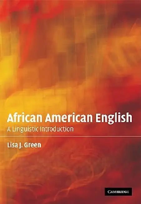 African American English (English, Lisa J. Green)