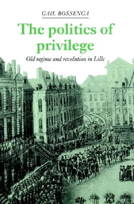 Buy The Politics of Privilege (English, Gail Bossenga | Bossenga Gail) — BookShops.in