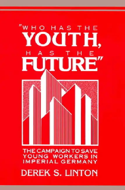 Buy 'Who Has the Youth, Has the Future' (English, Derek S. Linton) — BookShops.in